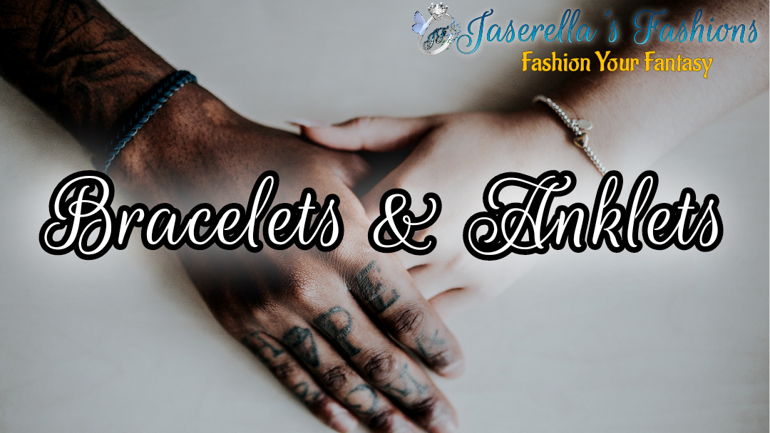 Bracelets & Anklets